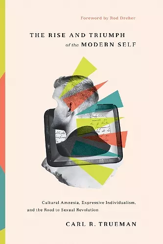 The Rise and Triumph of the Modern Self cover