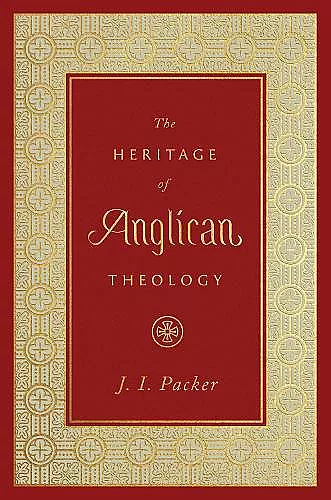 The Heritage of Anglican Theology cover