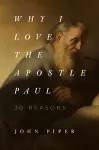 Why I Love the Apostle Paul cover