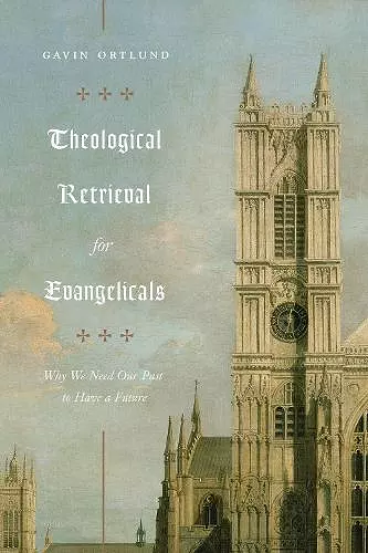 Theological Retrieval for Evangelicals cover