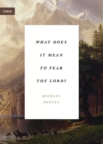 What Does It Mean to Fear the Lord? cover