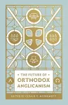 The Future of Orthodox Anglicanism cover