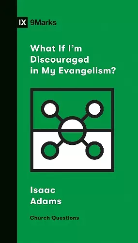 What If I'm Discouraged in My Evangelism? cover