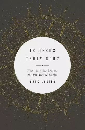 Is Jesus Truly God? cover