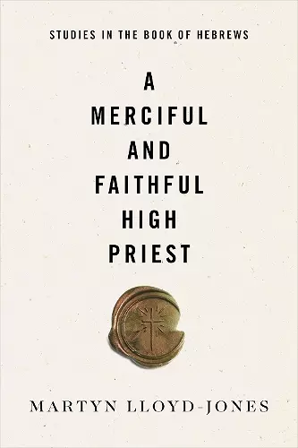 A Merciful and Faithful High Priest cover