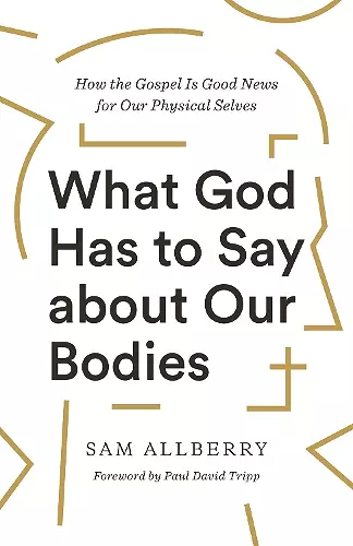 What God Has to Say about Our Bodies cover