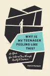 Why Is My Teenager Feeling Like This? cover