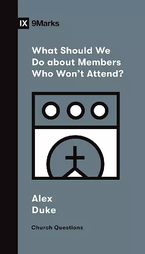 What Should We Do about Members Who Won't Attend? cover