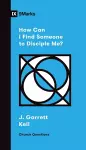 How Can I Find Someone to Disciple Me? cover