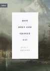 How Does God Change Us? cover