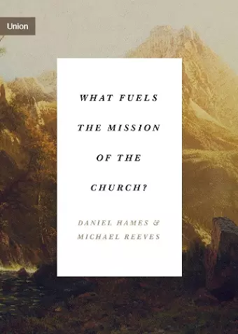 What Fuels the Mission of the Church? cover