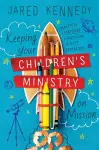 Keeping Your Children's Ministry on Mission cover