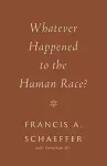 Whatever Happened to the Human Race? cover