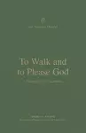 To Walk and to Please God cover