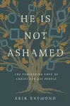 He Is Not Ashamed cover