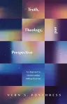 Truth, Theology, and Perspective cover