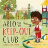 Arlo and the Keep-Out Club cover