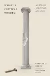 What Is Critical Theory? cover