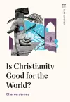 Is Christianity Good for the World? cover