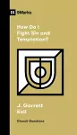 How Do I Fight Sin and Temptation? cover