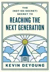 The (Not-So-Secret) Secret to Reaching the Next Generation cover