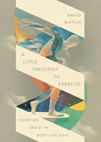 A Little Theology of Exercise cover