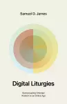 Digital Liturgies cover