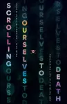 Scrolling Ourselves to Death cover