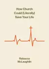 How Church Could  Save Your Life cover