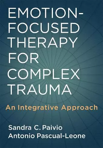 Emotion-Focused Therapy for Complex Trauma cover