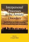 Interpersonal Processes in the Anxiety Disorders cover
