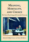 Meaning, Mortality, and Choice cover