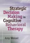 Strategic Decision Making in Cognitive Behavioral Therapy cover