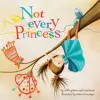 Not Every Princess cover