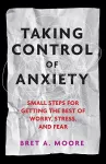 Taking Control of Anxiety cover