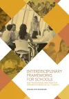 Interdisciplinary Frameworks for Schools cover