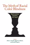 The Myth of Racial Color Blindness cover