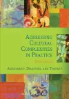Addressing Cultural Complexities in Practice cover