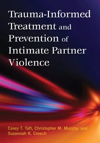 Trauma-Informed Treatment and Prevention of Intimate Partner Violence cover