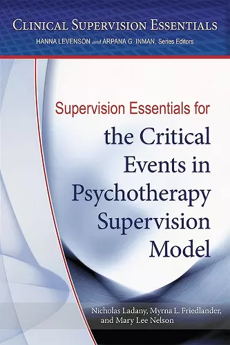 Supervision Essentials for the Critical Events in Psychotherapy Supervision Model cover