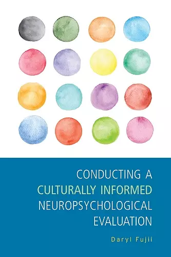 Conducting a Culturally Informed Neuropsychological Evaluation cover