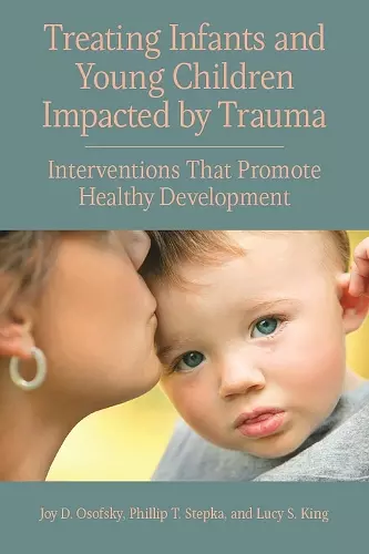 Treating Infants and Young Children Impacted by Trauma cover