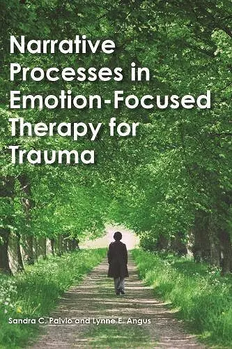 Narrative Processes in Emotion-Focused Therapy for Trauma cover