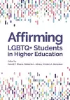 Affirming LGBTQ+ Students in Higher Education cover