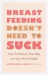 Breastfeeding Doesn't Need to Suck cover