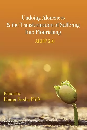 Undoing Aloneness and the Transformation of Suffering Into Flourishing cover