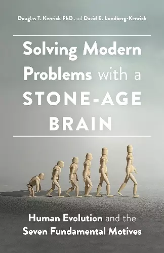 Solving Modern Problems With a Stone-Age Brain cover