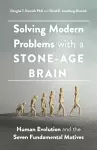 Solving Modern Problems With a Stone-Age Brain cover