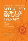 Training and Supervision in Specialized Cognitive Behavior Therapy cover