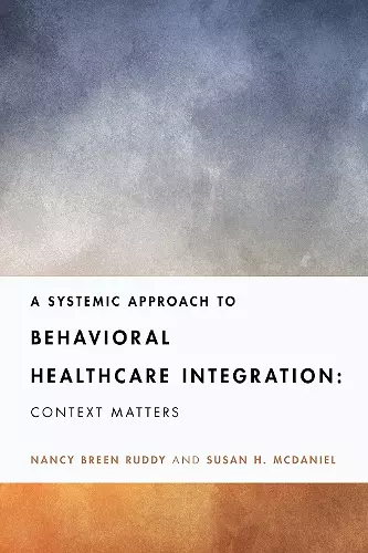 A Systemic Approach to Behavioral Healthcare Integration cover